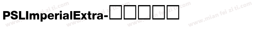 PSLImperialExtra字体转换