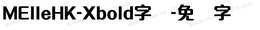 MElleHK-Xbold字体字体转换