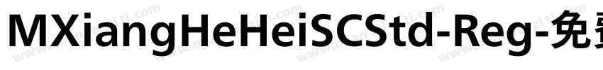 MXiangHeHeiSCStd-Reg字体转换