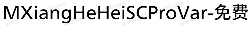 MXiangHeHeiSCProVar字体转换