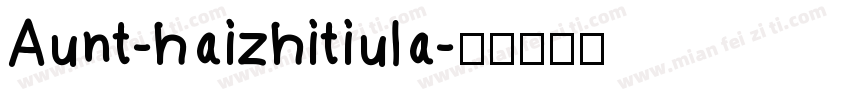 Aunt-haizhitiula字体转换