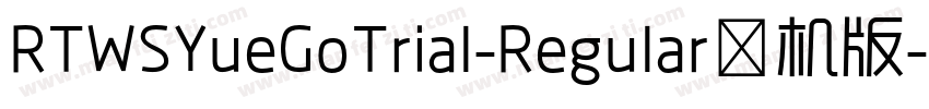 RTWSYueGoTrial-Regular手机版字体转换