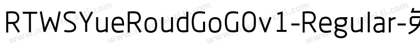 RTWSYueRoudGoG0v1-Regular字体转换