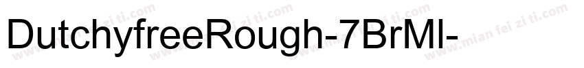 DutchyfreeRough-7BrMl字体转换