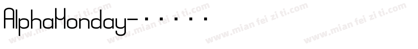 AlphaMonday字体转换