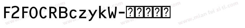 F2FOCRBczykW字体转换