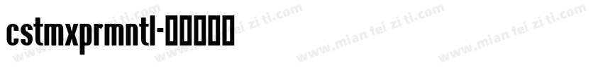 cstmxprmntl字体转换