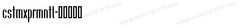 cstmxprmntl字体转换