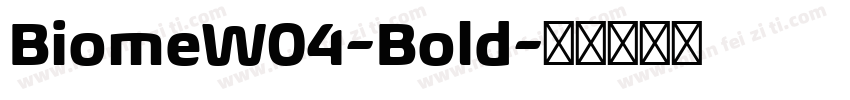 BiomeW04-Bold字体转换