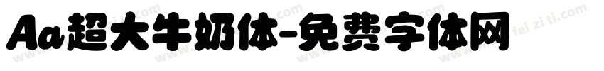 Aa超大牛奶体字体转换