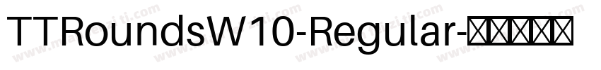 TTRoundsW10-Regular字体转换