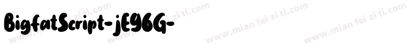 BigfatScript-jE96G字体转换