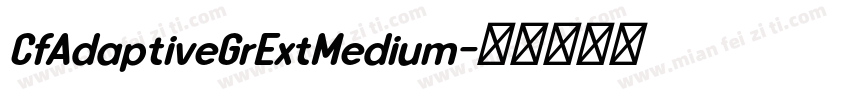 CfAdaptiveGrExtMedium字体转换