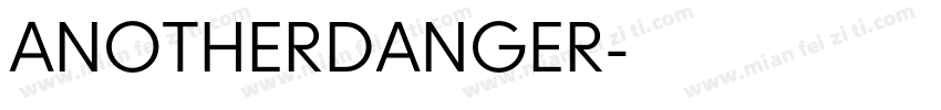 ANOTHERDANGER字体转换