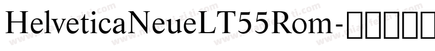HelveticaNeueLT55Rom字体转换