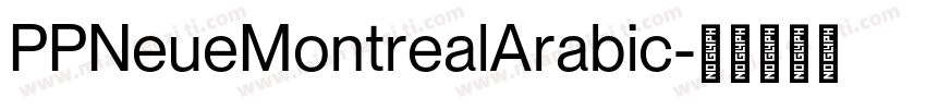PPNeueMontrealArabic字体转换