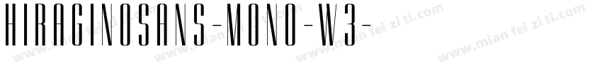 HiraginoSans-Mono-W3字体转换