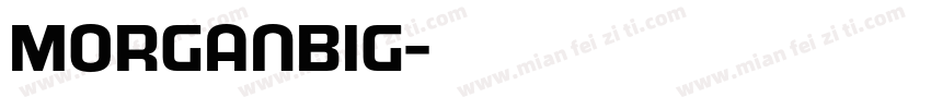 MorganBig字体转换