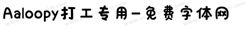 Aaloopy打工专用字体转换