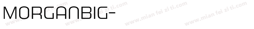 MorganBig字体转换