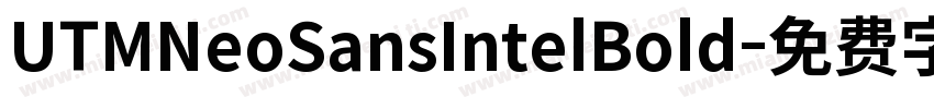 UTMNeoSansIntelBold字体转换