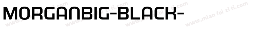 MorganBig-Black字体转换