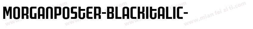 MorganPoster-BlackItalic字体转换
