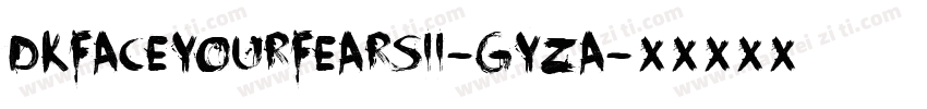 DkFaceYourFearsIi-GYza字体转换