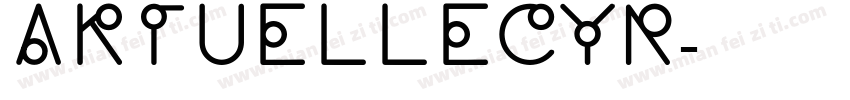 aktuellecyr字体转换