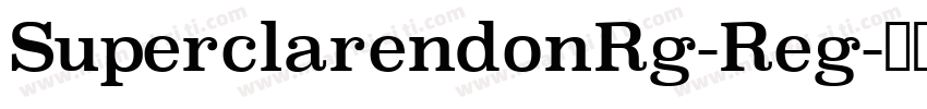 SuperclarendonRg-Reg字体转换