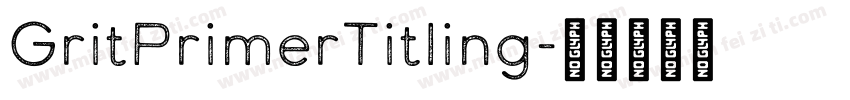 GritPrimerTitling字体转换