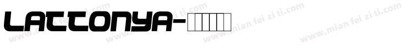 Lattonya字体转换