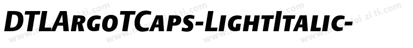 DTLArgoTCaps-LightItalic字体转换