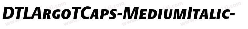 DTLArgoTCaps-MediumItalic字体转换