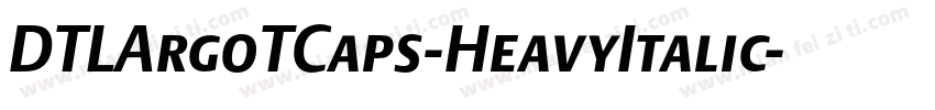 DTLArgoTCaps-HeavyItalic字体转换