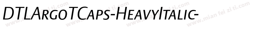 DTLArgoTCaps-HeavyItalic字体转换