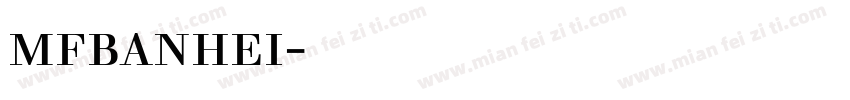 mfbanhei字体下载字体转换