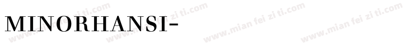 minorhansi字体下载字体转换
