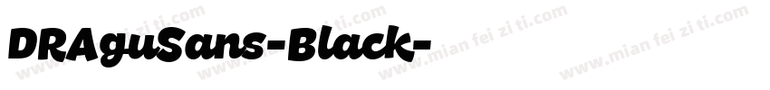 DRAguSans-Black字体转换