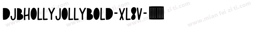 DjbHollyJollyBold-xl8V字体转换