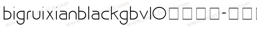 bigruixianblackgbv10字体下载字体转换