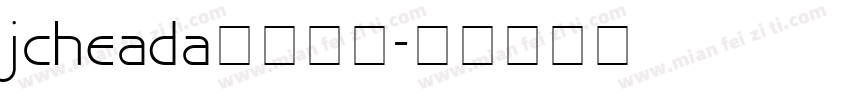 jcheada字体下载字体转换