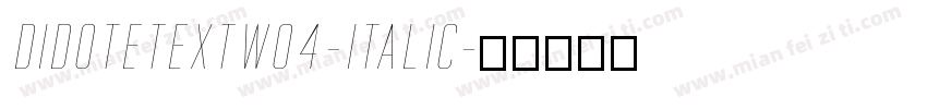 DidoteTextW04-Italic字体转换