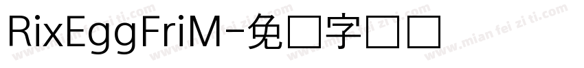 RixEggFriM字体转换