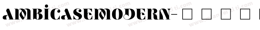 AmbicaseModern字体转换 AmbicaseModern字体转换