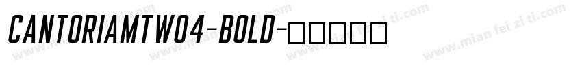 CantoriaMTW04-Bold字体转换