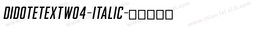 DidoteTextW04-Italic字体转换