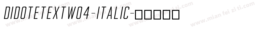 DidoteTextW04-Italic字体转换