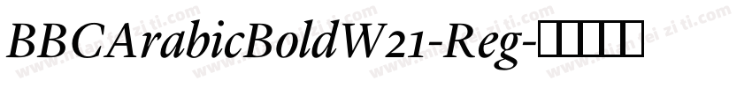 BBCArabicBoldW21-Reg字体转换