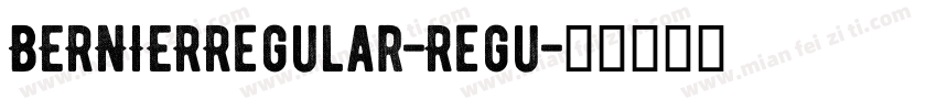 BERNIERRegular-Regu字体转换